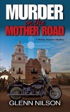 Murder on the Mother Road: A Bobby Navarro Mystery