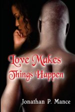 Love Makes Things Happen