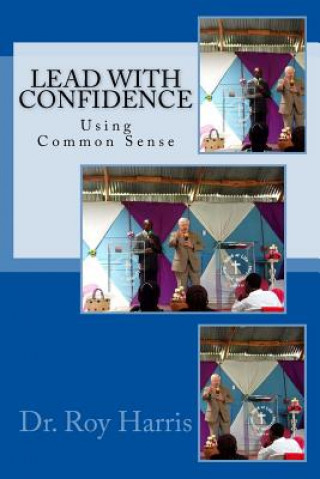 LEAD With CONFIDENCE: Using Common Sense