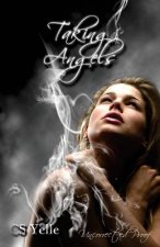 Taking Angels: The Angel Crusades Book1