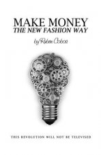 Make Money The New Fashion Way: This Revolution Will Not Be Televised