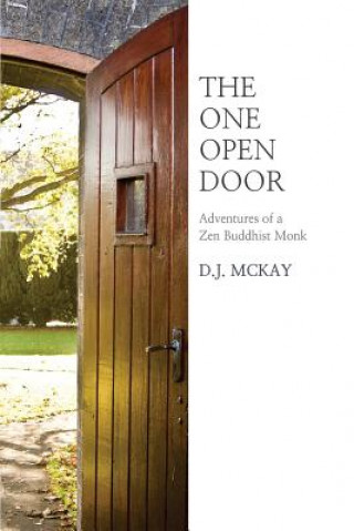 The One Open Door: Adventures of a Zen Buddhist Monk