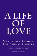 A Life of Love: Mandatory Reading for Animal Owners