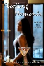 Fleeting Moments: Poems and Songs