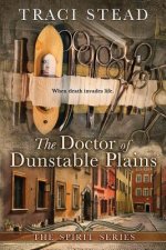 The Doctor of Dunstable Plains: When Death Invades Life