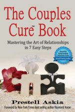 The Couples Cure Book: Mastering the Art of Relationships in 7 Easy Steps