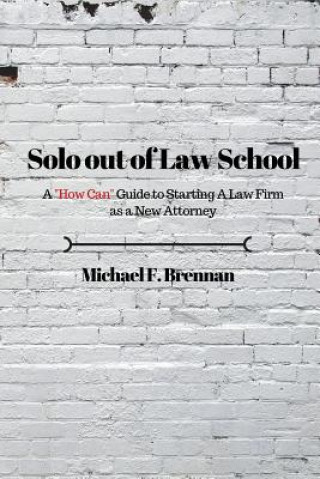 Solo Out of Law School: A 