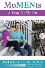 MoMENts: A Dad Holds On