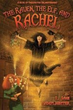 Raven, the Elf, and Rachel