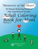 Adult Coloring Book for Mom: 50 Stress Relieving Patterns with 50 Inspirational Quotes