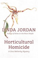 Horticultural Homicide: A Gina Wetherby Mystery
