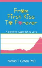 From First Kiss to Forever: A Scientific Approach to Love