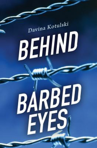 Behind Barbed Eyes