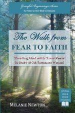Walk from Fear to Faith
