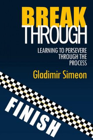 Breakthrough: Learning to Persevere through the Process