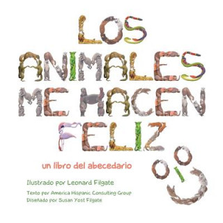Los animales me hacen feliz: un libro del abecedario