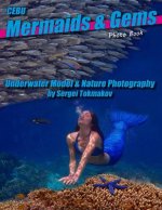 Mermaids and Gems: Underwater Photography by Sergei Tokmakov