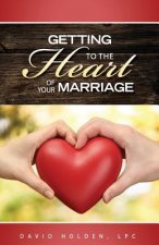 Getting to the Heart of Your Marriage