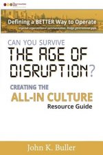 Can You Survive the Age of Disruption?: Creating the All-in Culture