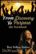 From Discovery to Purpose: The Workbook