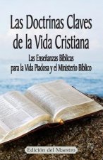 Las Doctrinas Claves de la Vida Cristiana (Edición del Maestro): Las Ense?anzas Bíblicas para la Vida Piadosa y el Ministerio Bíblico