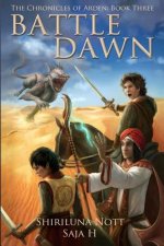 Battle Dawn: Book Three of the Chronicles of Arden