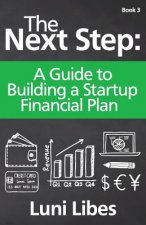 The Next Step: A Guide to Building a Startup Financial Plan