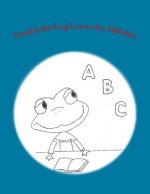 Frankie the Frog Learns the Alphabet