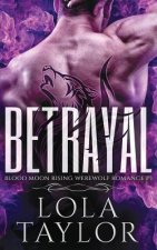 Betrayal: A Blood Moon Rising Werewolf Romance