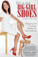 Put On Your Big-Girl Shoes: Stepping into Courage, Resilience, and Gratitude