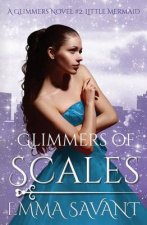 Glimmers of Scales: A Glimmers Novel #2: Little Mermaid