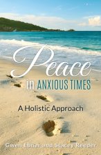 Peace in Anxious Times: A Holistic Approach
