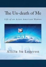The Un-death of Me: Life of an Asian American Woman
