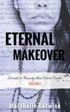 Eternal Makeover: Secrets to Beauty that Never Fades