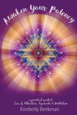 Awaken Your Potency: a practical guide to Law of Attraction, Ayurveda & Meditation