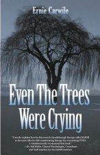 Even The Trees Were Crying
