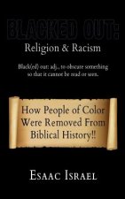Blacked Out: Religion & Racism: How People of Color Were Removed From The Pages Of Biblical History