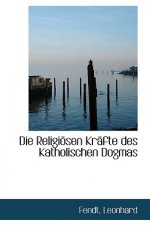 Die Religiosen Krafte Des Katholischen Dogmas