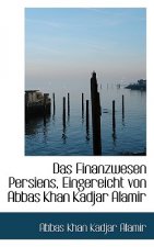 Das Finanzwesen Persiens, Eingereicht Von Abbas Khan Kadjar Alamir