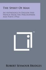 The Spirit of Man: An Anthology in English and French from the Philosophers and Poets (1916)