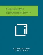 Shakespeares Ovid: Being Arthur Goldings Translation of the Metamorphoses (1904)