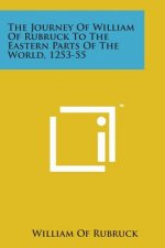 The Journey of William of Rubruck to the Eastern Parts of the World, 1253-55