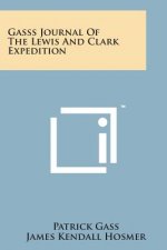 Gasss Journal of the Lewis and Clark Expedition