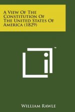 A View of the Constitution of the United States of America (1829)