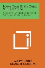 Poems That Every Child Should Know: A Selection of the Best Poems of All Times for Young People