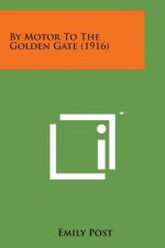 By Motor to the Golden Gate (1916)