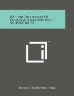Harpers Dictionary of Classical Literature and Antiquities V2