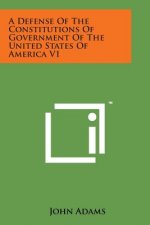 A Defense of the Constitutions of Government of the United States of America V1