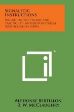 Signaletic Instructions: Including the Theory and Practice of Anthropometrical Identification (1896)