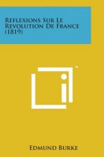 Reflexions Sur Le Revolution de France (1819)
